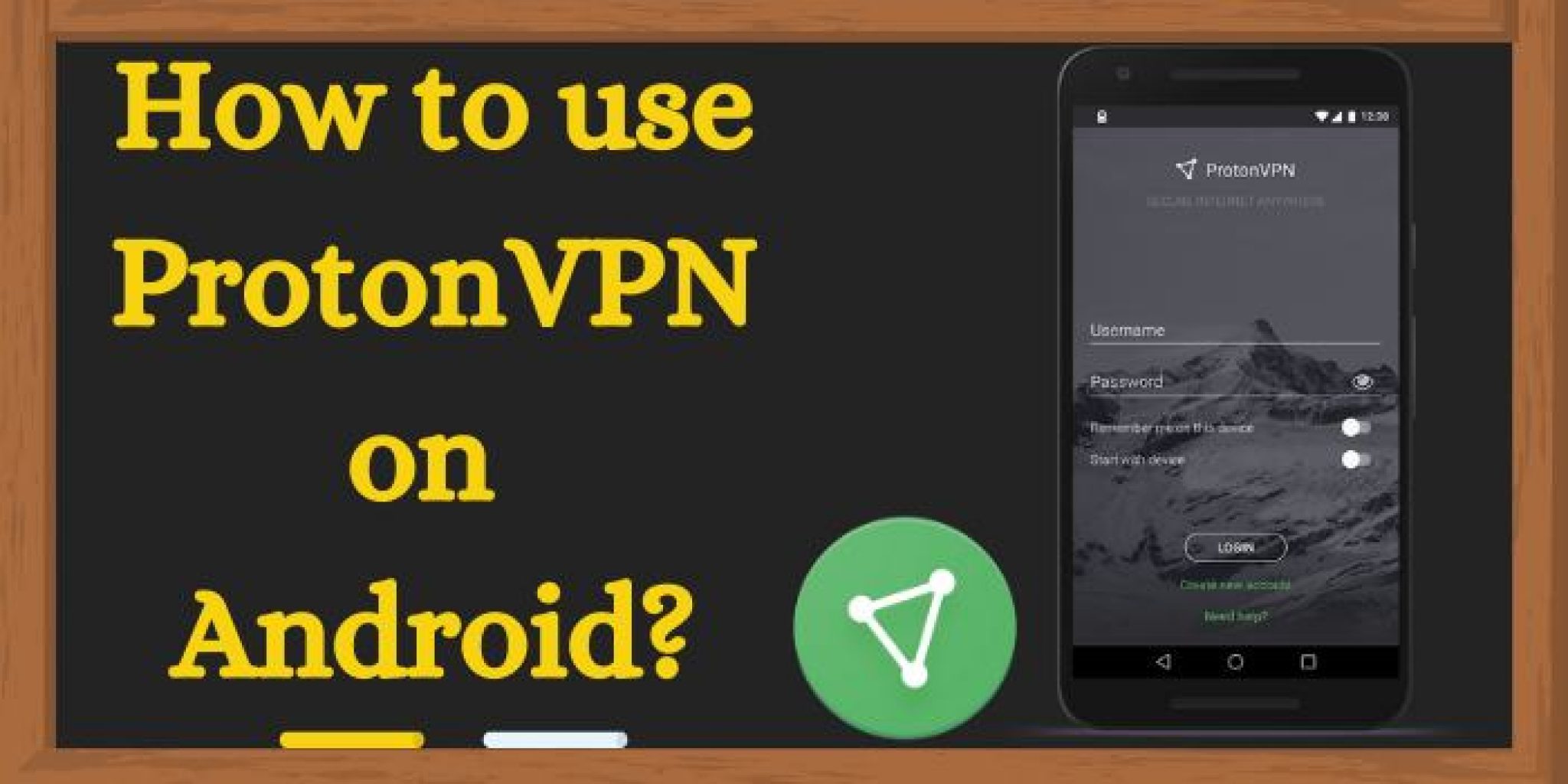 Follow the Steps To Know How to Use ProtonVPN on Android?