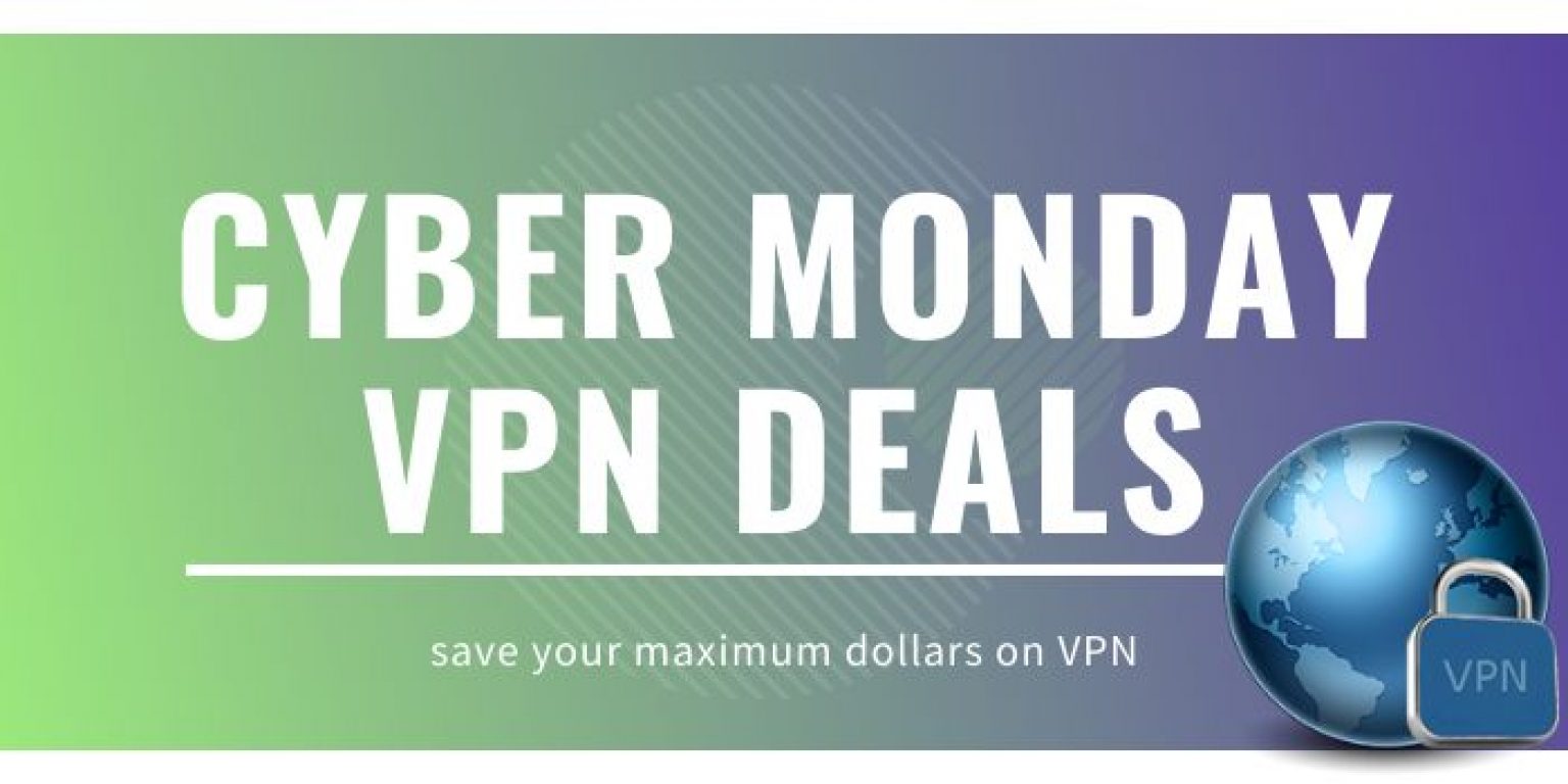 Cyber Monday VPN Deals 2024 Get Up to 80 Off VPN Discount