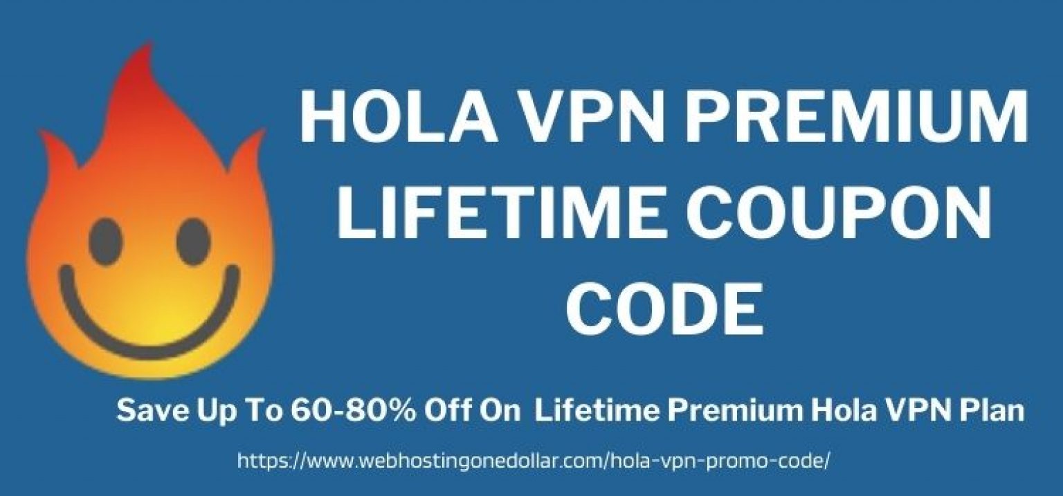 Hola VPN Promo Code 80Off Hola VPN Coupon & Discount 2024