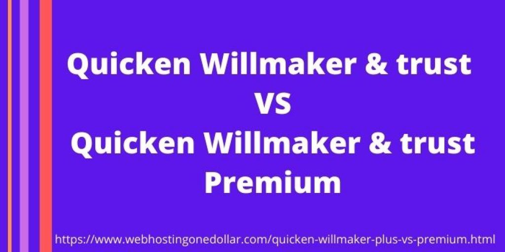Quicken Willmaker Plus VS Premium 2023 Which One Best For You?