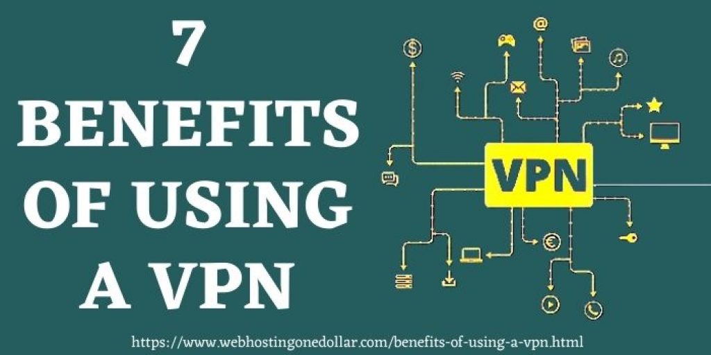 Benefits Of Using A VPN 2024 7 Potential Reasons To Buy A VPN