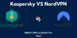 Kaspersky VPN vs NordVPN – Comparison 2025