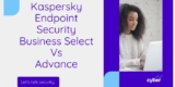 Kaspersky Endpoint Security Business Select Vs Advance 2025