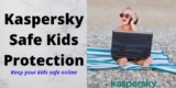 Kaspersky Safe Kids Protection 2025