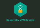Kaspersky VPN Review: Is Kaspersky VPN Safe to Use?
